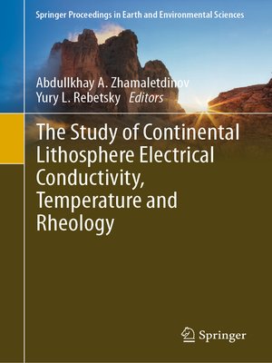 cover image of The Study of Continental Lithosphere Electrical Conductivity, Temperature and Rheology